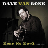 Dave Van Ronk - Hear Me Howl - Live 1964 Vinyl