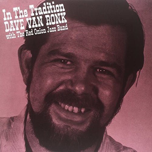 Dave Van Ronk With The Red Onion Jazz Band - In The Tradition New and Sealed from a real brick and mortar store. Some average ring indentions. Mint (M) Vinyl