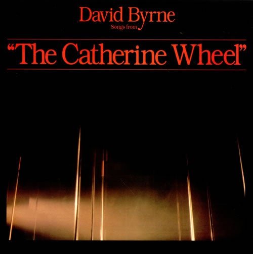 David Byrne - Songs From The Broadway Production Of "The Catherine Wheel" Vinyl