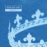 Dead Leaf Echo - Kingmaker 7" Vinyl