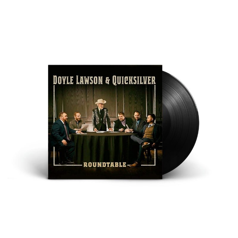 Doyle Lawson & Quicksilver - Roundtable Vinyl