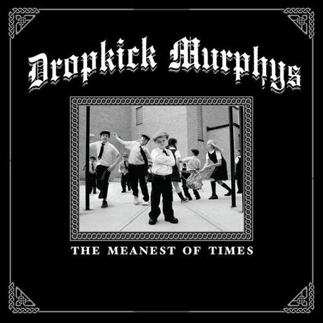 Dropkick Murphys - The Meanest Of Times Vinyl
