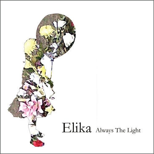 Elika - Always The Light - Saint Marie Records