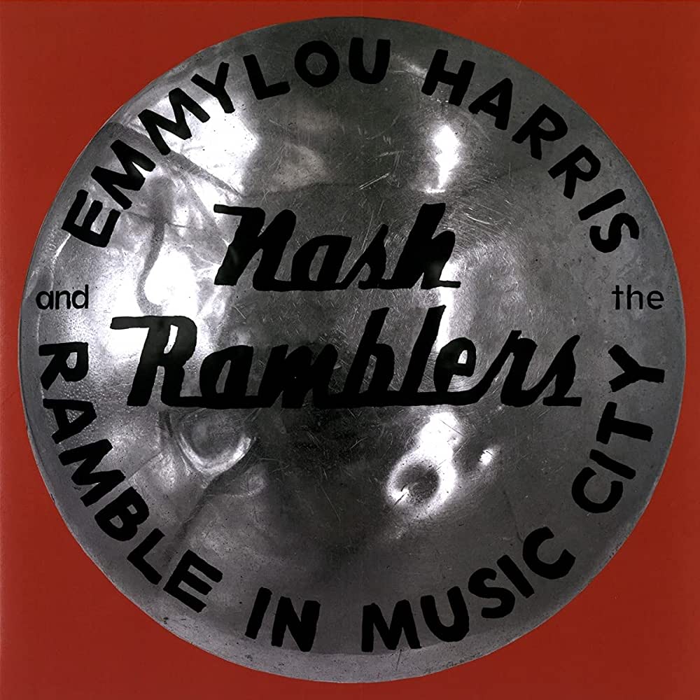 Emmylou Harris And The Nash Ramblers - Ramble In Music City: The Lost Concert Vinyl