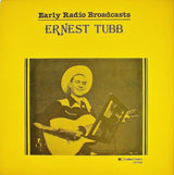 Ernest Tubb - Early Radio Broadcasts - Ernest Tubb On Radio Vinyl