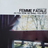 Femme Fatale - As You Sow, So Shall You Reap Vinyl