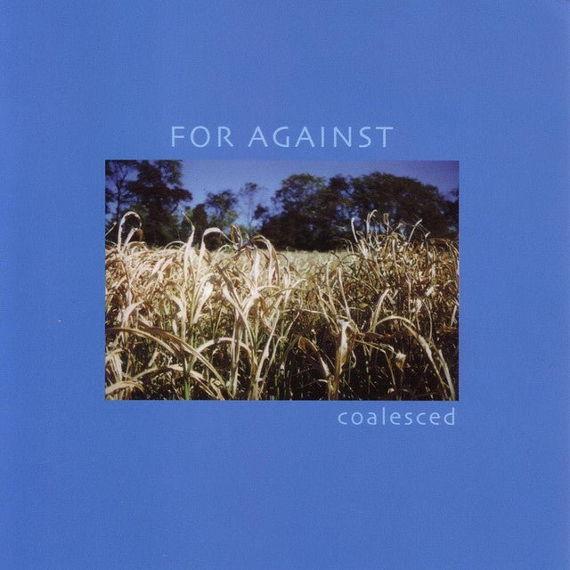 For Against - Coalesced Music CDs Vinyl