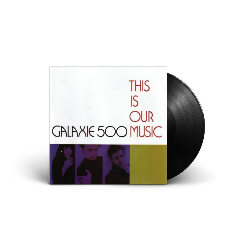Galaxie 500 - This Is Our Music Vinyl