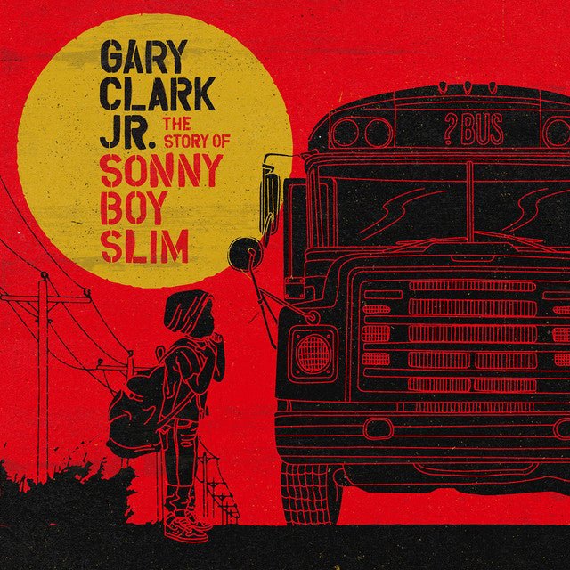 Gary Clark Jr. - The Story Of Sonny Boy Slim Vinyl