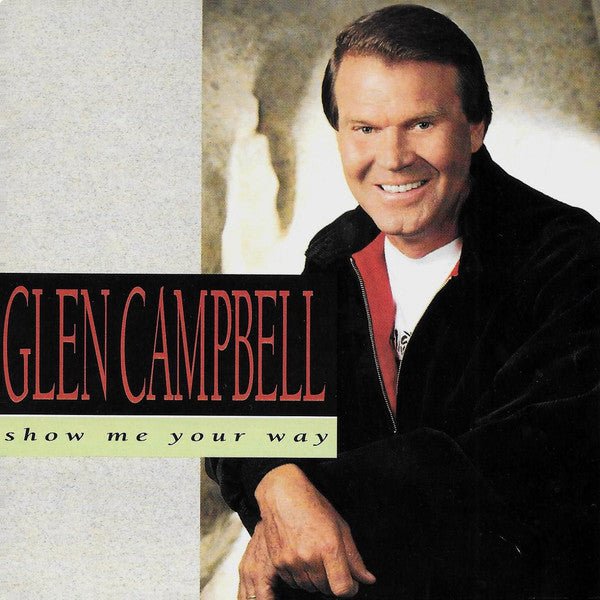 Glen Campbell - Show Me Your Way Vinyl