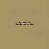 Grand Funk - We're An American Band Vinyl