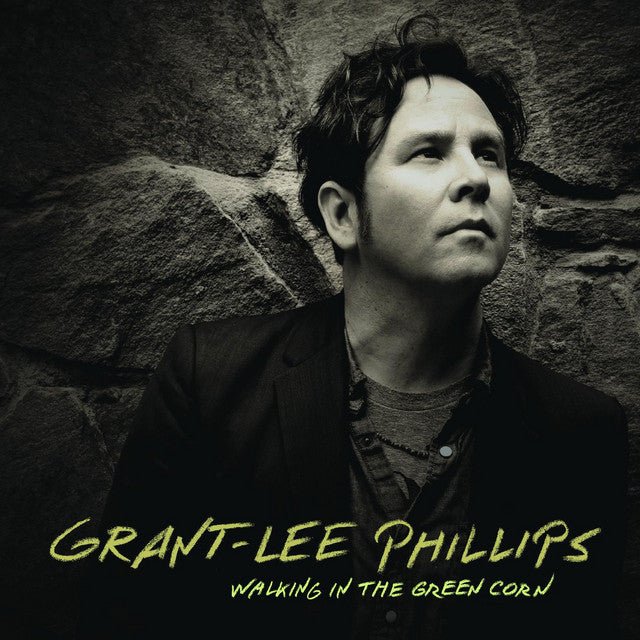 Grant-Lee Phillips - Walking In The Green Corn 7" Vinyl