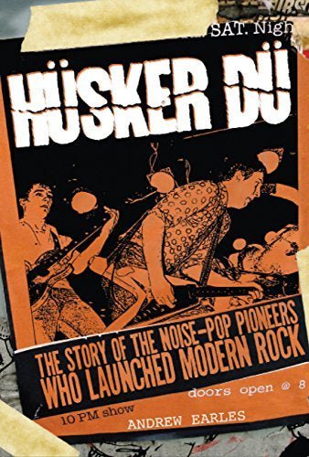 Husker Du: The Story of the Noise-Pop Pioneers Who Launched Modern Rock Vinyl
