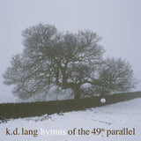 k.d. lang - Hymns Of The 49th Parallel Music CDs Vinyl