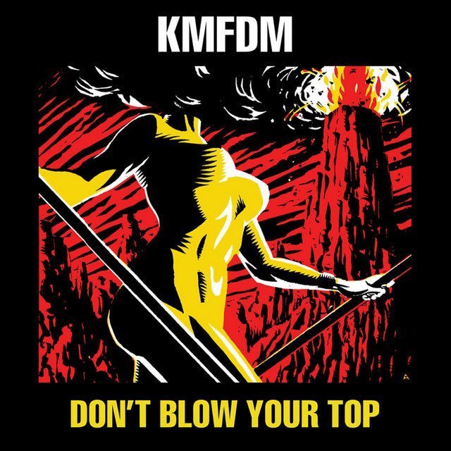 KMFDM - Don't Blow Your Top Music CDs Vinyl