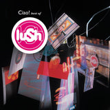 Lush - Ciao! Best Of Lush Vinyl