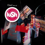 Lush - Ciao! Best Of Lush - Saint Marie Records