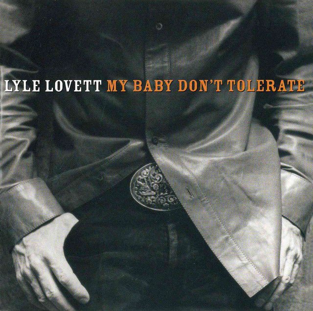Lyle Lovett - My Baby Don't Tolerate Vinyl