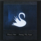 Mazzy Star - Among My Swan Vinyl