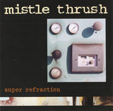 Mistle Thrush - Super Refraction - Saint Marie Records
