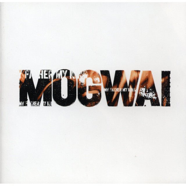 Mogwai - My Father My King Vinyl