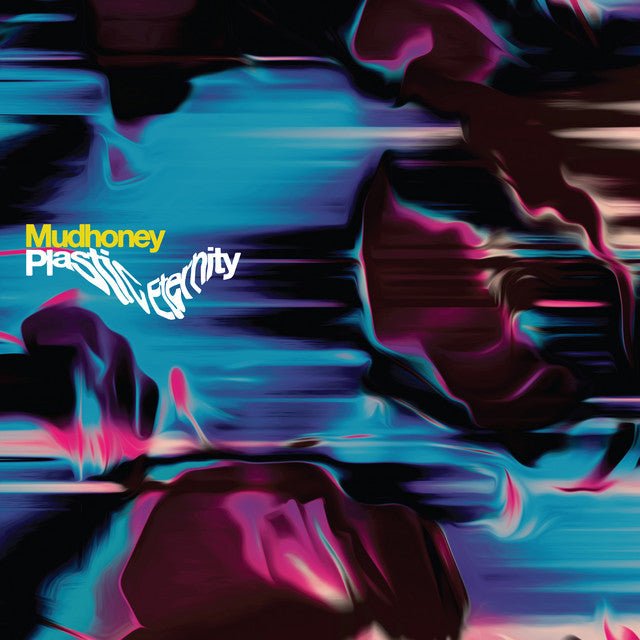 Mudhoney - Plastic Eternity Vinyl