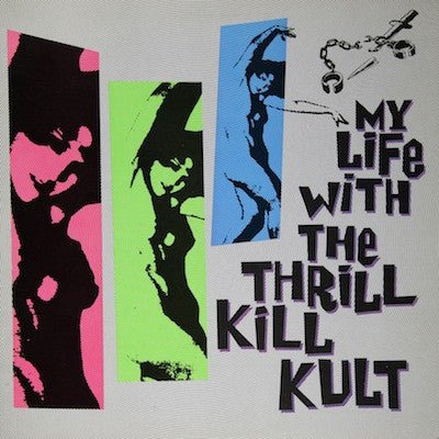 My Life With The Thrill Kill Kult - My Life With The Thrill Kill Kult - Saint Marie Records