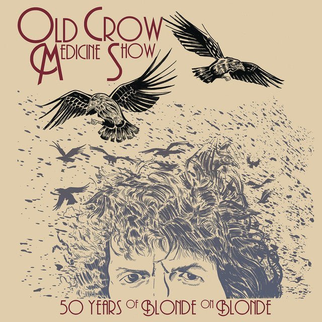 Old Crow Medicine Show - 50 Years Of Blonde On Blonde - Saint Marie Records