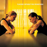 Placebo - Without You I'm Nothing Vinyl
