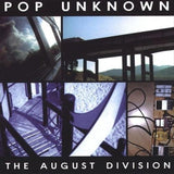 Pop Unknown - The August Division Music CDs Vinyl