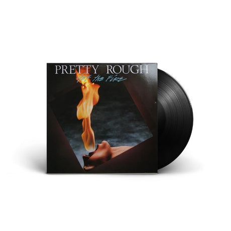 Pretty Rough - Got The Fire Vinyl