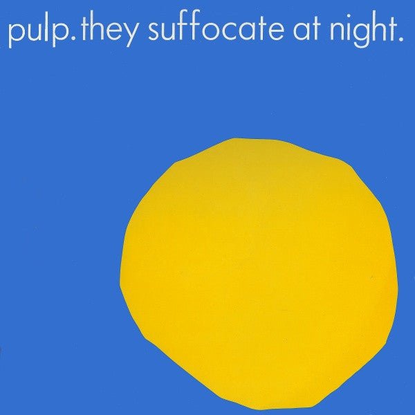 Pulp - They Suffocate At Night Vinyl