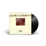 Purple Ivy Shadows - Ep. 7" Vinyl