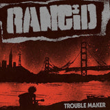 Rancid - Trouble Maker Vinyl