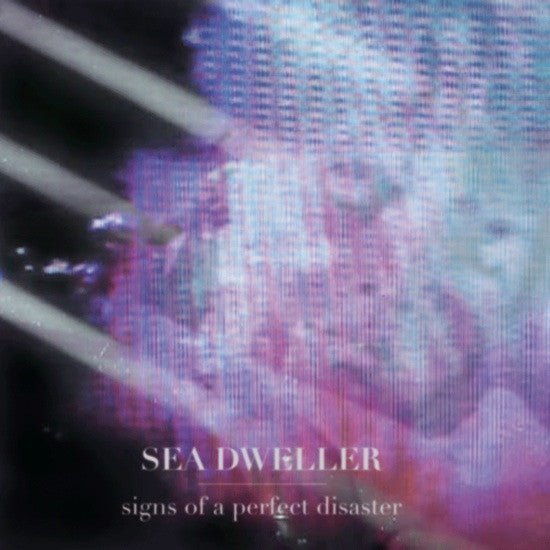 Sea Dweller - Signs Of A Perfect Disaster Records & LPs Vinyl