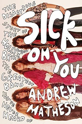 Sick On You: The Disastrous Story of The Hollywood Brats, the Greatest Band You've Never Heard Of Vinyl