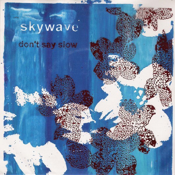 Skywave - Don't Say Slow 7" Vinyl