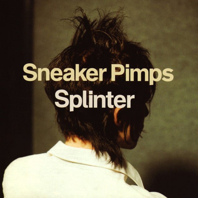 Sneaker Pimps - Splinter Music CDs Vinyl