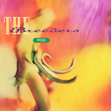The Breeders - Pod Records & LPs Vinyl