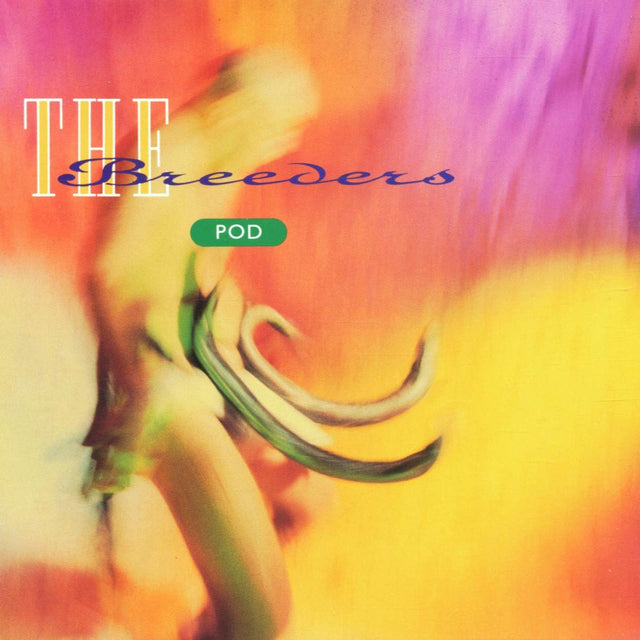 The Breeders - Pod Records & LPs Vinyl
