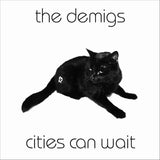 The Demigs - Cities Can Wait Records & LPs Vinyl