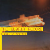 The Gloria Record - A Lull In Traffic Records & LPs Vinyl