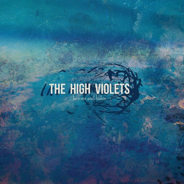 The High Violets - Heroes And Halos Music CDs Vinyl