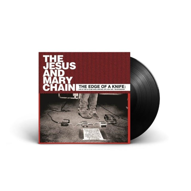 The Jesus And Mary Chain - The Edge Of A Knife: Live At The U4 Club, Wien, Austria, Apr 10th 1987 - FM Broadcast Vinyl