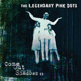The Legendary Pink Dots - Come Out From The Shadows II Vinyl