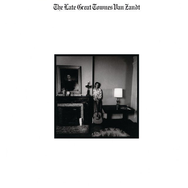 Townes Van Zandt - The Late Great Townes Van Zandt – Saint Marie