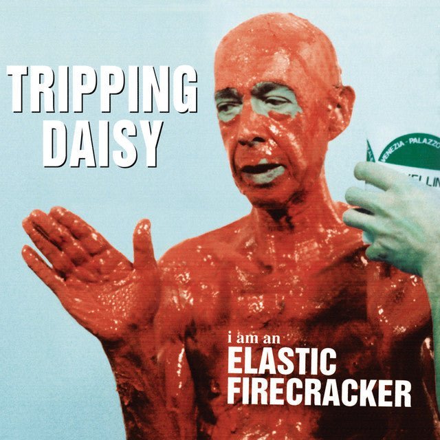 Tripping Daisy - I Am An Elastic Firecracker Records & LPs Vinyl