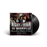 Various - Night Train To Nashville: Music City Rhythm & Blues, 1945-1970 Vinyl