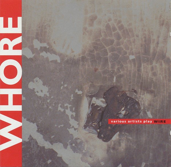 Various - Whore - Various Artists Play Wire Music CDs Vinyl