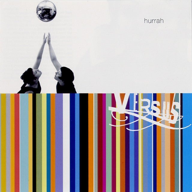 Versus - Hurrah Music CDs Vinyl